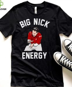 Big Nick Energy Nick Saban Shirt