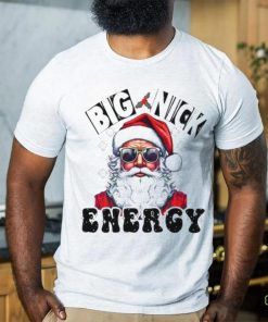 Big Nick Energy Sarcastic Christmas 2023 shirt