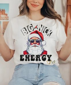 Big Nick Energy Sarcastic Christmas 2023 shirt