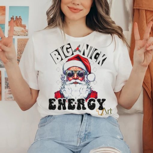 Big Nick Energy Sarcastic Christmas 2023 shirt