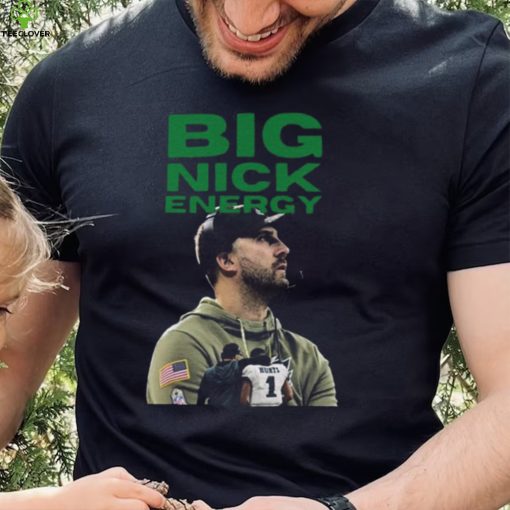 Big Nick Sirianni Energy Eagles 2023 hoodie, sweater, longsleeve, shirt v-neck, t-shirt