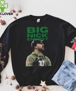 Big Nick Sirianni Energy Eagles 2023 hoodie, sweater, longsleeve, shirt v-neck, t-shirt