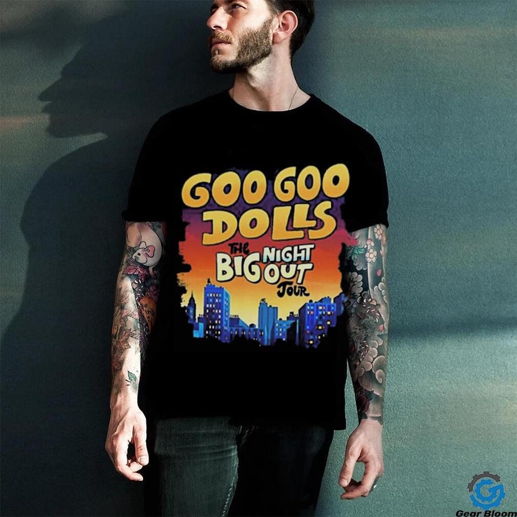 Big Night Out Tour Goo Goo Dolls Shirt Big Night Out Tour Goo Goo Dolls Shirt