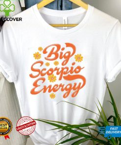 Big Scorpio Energy Vintage Zodiac Astrology Flower Funny T Shirt 3 Big Scorpio Energy Vintage Zodiac Astrology Flower Funny T Shirt