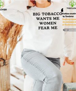 Big Tobacco Wants Me Women Fear Me Pueo Defense Group Shirt