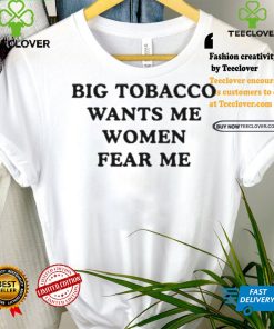 Big Tobacco Wants Me Women Fear Me Pueo Defense Group Shirt