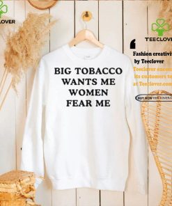 Big Tobacco Wants Me Women Fear Me Pueo Defense Group Shirt