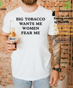 Big Tobacco Wants Me Women Fear Me Pueo Defense Group Shirt