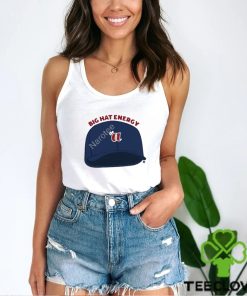 Big hat energy t shirt 3 Big hat energy t shirt
