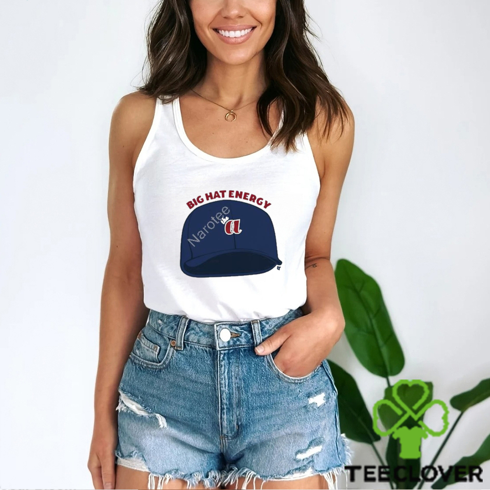 Big hat energy t shirt Big hat energy t shirt