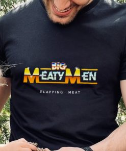 Big meaty men slapping meat shirt