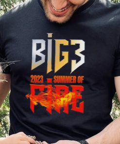 Big3 2023 summer of fire t hoodie, sweater, longsleeve, shirt v-neck, t-shirt