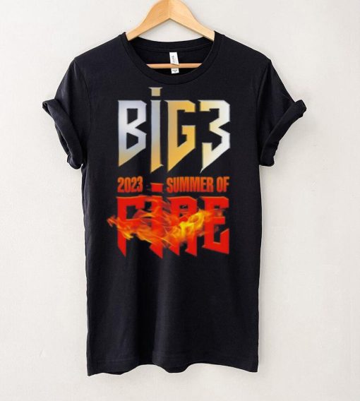 Big3 2023 summer of fire t hoodie, sweater, longsleeve, shirt v-neck, t-shirt