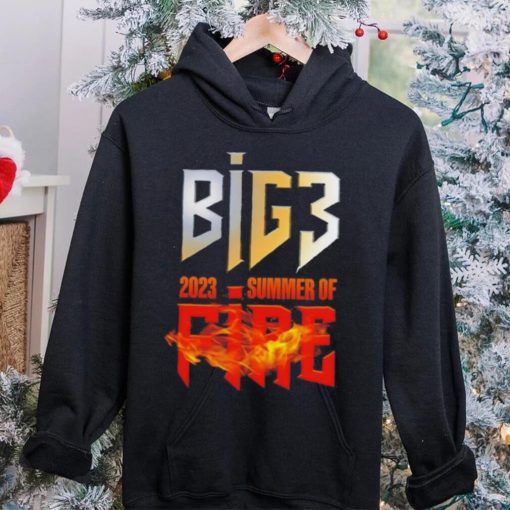 Big3 2023 summer of fire t hoodie, sweater, longsleeve, shirt v-neck, t-shirt