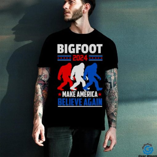 Bigfoot 2024 make America Believe again hoodie, sweater, longsleeve, shirt v-neck, t-shirt