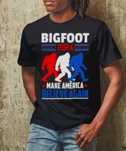 Bigfoot 2024 make America Believe again hoodie, sweater, longsleeve, shirt v-neck, t-shirt