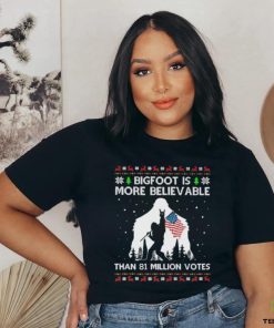 Bigfoot Is More Believable than 81 million votes christmas shirt