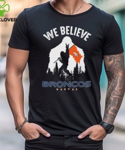 Bigfoot We Believe Denver Broncos 2024 shirt