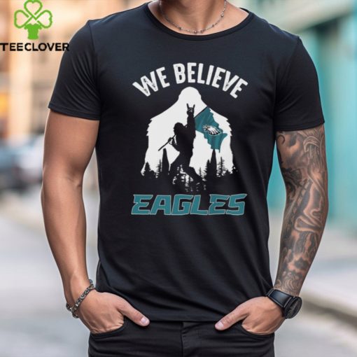 Bigfoot We Believe Philadelphia Eagles 2024 hoodie, sweater, longsleeve, shirt v-neck, t-shirt