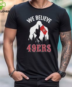 Bigfoot We Believe San Francisco 49ers 2024 shirt