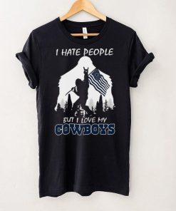 Bigfoot flag I hate people but I love my Dallas Cowboys shirt 2 Bigfoot flag I hate people but I love my Dallas Cowboys shirt