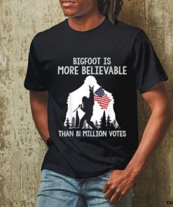 Bigfoot is more believable than 81 million votes hoodie, sweater, longsleeve, shirt v-neck, t-shirt