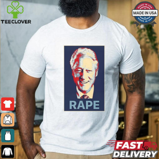Bill Clinton Rape T Shirt