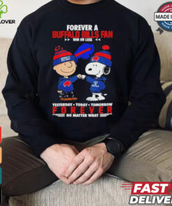 Bills Just Hate Us Forever A Buffalo Bills Fan Win Or Lose Forever No Matter What Shirt