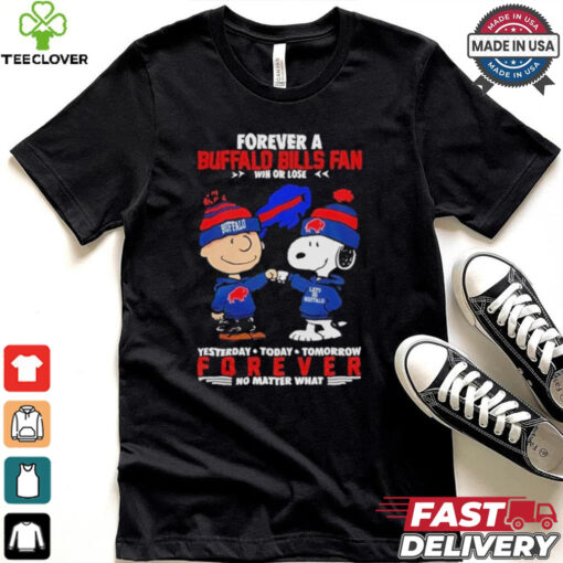 Bills Just Hate Us Forever A Buffalo Bills Fan Win Or Lose Forever No Matter What Shirt