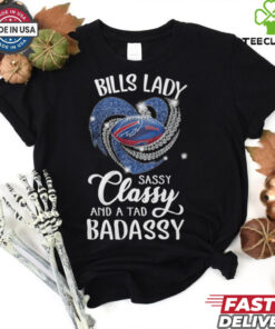 Bills Laydy Sassy Classy And A Tad Badassy Shirt