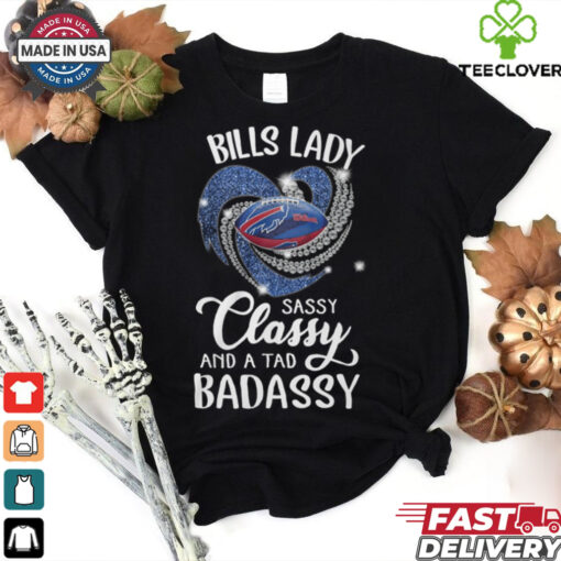 Bills Laydy Sassy Classy And A Tad Badassy Shirt