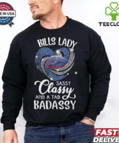 Bills Laydy Sassy Classy And A Tad Badassy Shirt