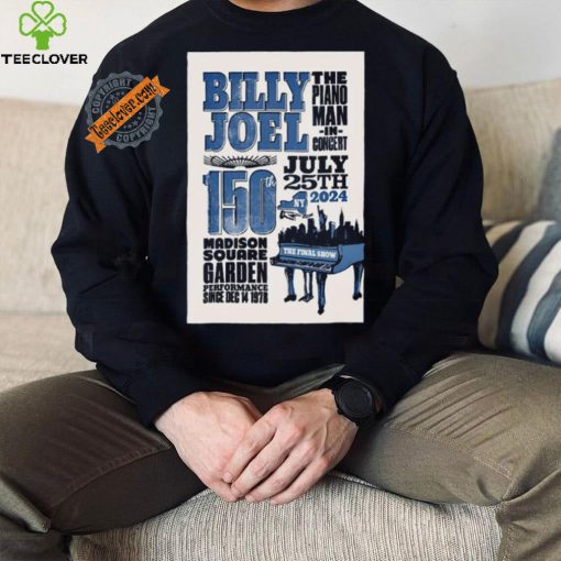 Billy Joel The Final Show At MSG In New York NY On July 25 2024 Poster shirt