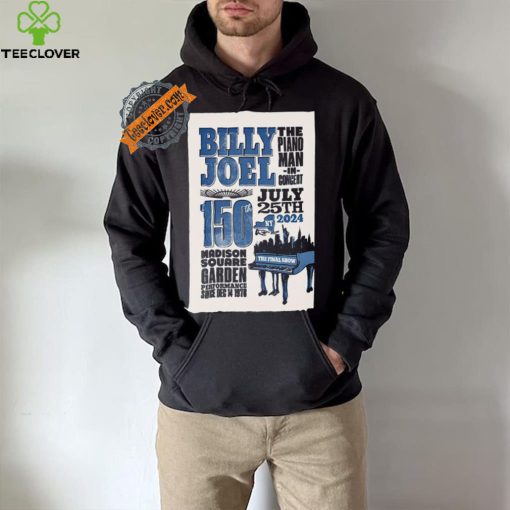 Billy Joel The Final Show At MSG In New York NY On July 25 2024 Poster shirt