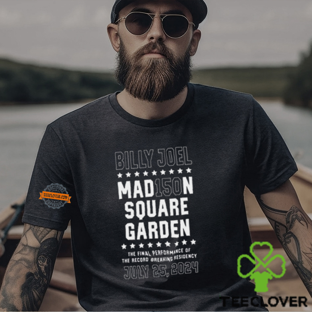 Billy Joel The Final Show MSG 150 Banner July 25 2024 T Shirt Billy Joel The Final Show MSG 150 Banner July 25 2024 T Shirt