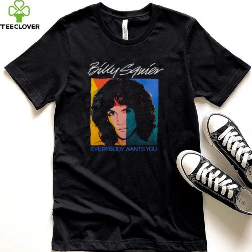 Billy Squier Everybody Wants You hoodie, sweater, longsleeve, shirt v-neck, t-shirt