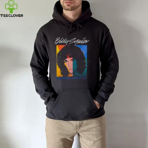 Billy Squier Everybody Wants You hoodie, sweater, longsleeve, shirt v-neck, t-shirt