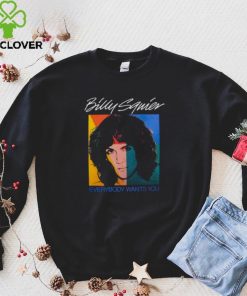 Billy Squier Everybody Wants You hoodie, sweater, longsleeve, shirt v-neck, t-shirt