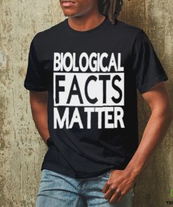 Biological facts matter shirt