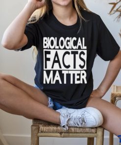 Biological facts matter shirt 1 Biological facts matter shirt
