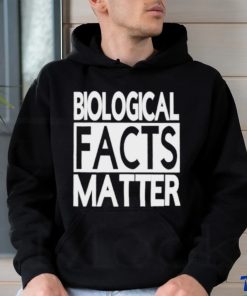 Biological facts matter shirt 3 Biological facts matter shirt