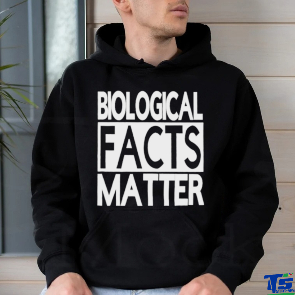 Biological facts matter shirt Biological facts matter shirt