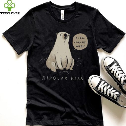 Bipolar Bear Can’t Find Meds hoodie, sweater, longsleeve, shirt v-neck, t-shirt