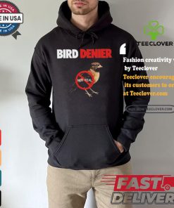 Bird Denier Not Real T shirt