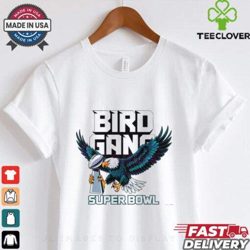 Bird Gang Super Eagles Super Bowl Trophy Philadelphia Football shirt