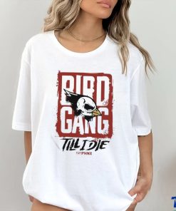 Bird Gang Till I Die Shirt