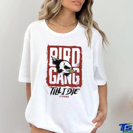 Bird Gang Till I Die Shirt