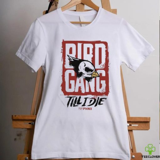 Bird Gang Till I Die Shirt