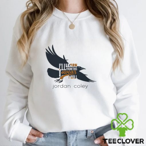 Bird I’ll learn from this I swear I will Jordan Coley art hoodie, sweater, longsleeve, shirt v-neck, t-shirt