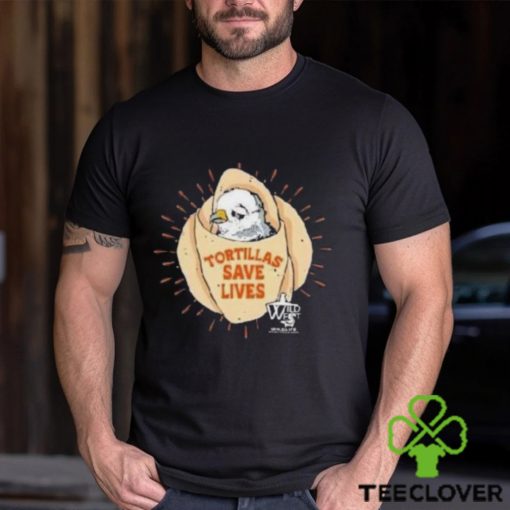 Bird Tortillas Save Lives Shirt